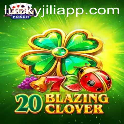 Unveiling 20BlazingClover: Exciting Gameplay with JILIAPP.COM