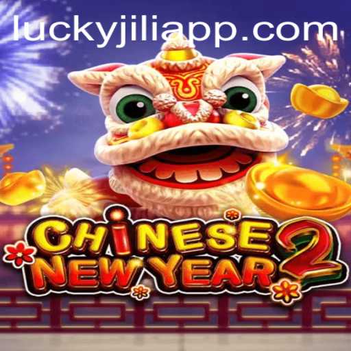 Exploring the World of CHINESENEWYEAR2: A Cultural Odyssey with JILIAPP.COM